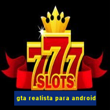 gta realista para android